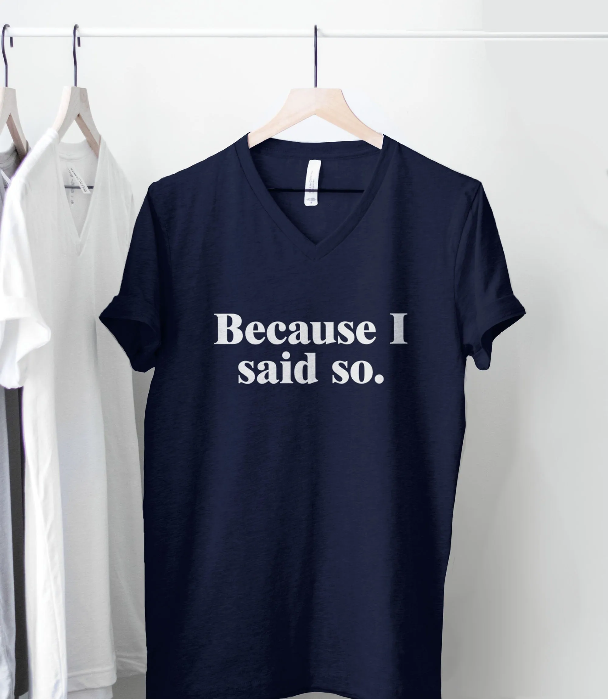 Because I Said So Mom T-Shirt