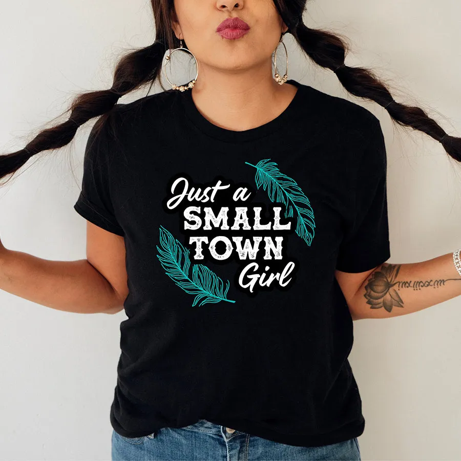 Just a Small Town Girl Graphic Tee T-shirt