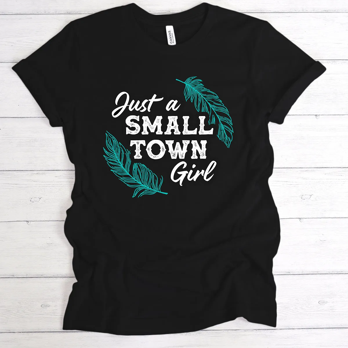 Just a Small Town Girl Graphic Tee T-shirt