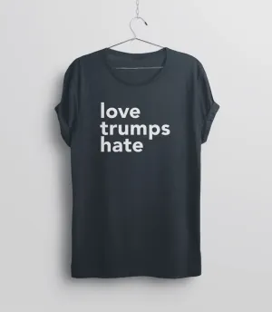 Love Trumps Hate Shirt | activist shirt