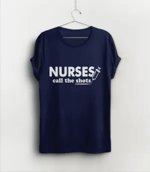 Nurses Call the Shots T-Shirt